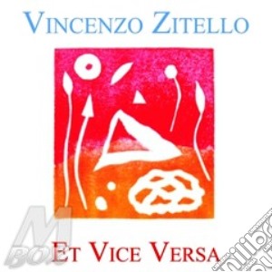 Zitello Vincenzo - Et Vice Versa cd musicale di Vincenzo Zitello