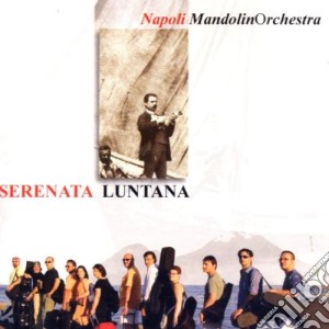 Napoli Mandolin Orchestra - Serenata Luntana cd musicale di Mandolinorche Napoli