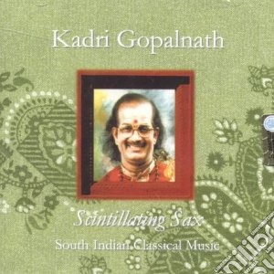 Kadri Gopalnath - Scintillating Sax cd musicale di Gopalnath Kadri