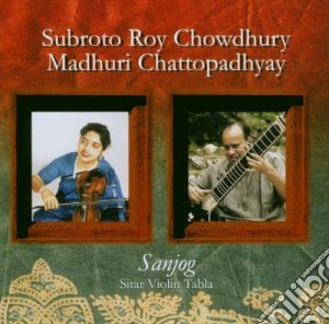 Subroto Roy Chowdhury - Sanjog cd musicale di SUBROTO ROY CHOWDHUR