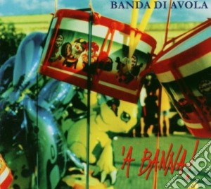Banda Di Avola - 'A Banna! cd musicale di BANDA DI AVOLA