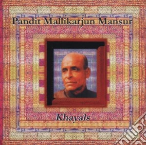 Pandit Mallikarjun Mansur - Khayals cd musicale di Pandit mallikarjun m