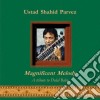 Ustad Shahid Parvez - Magnificent Melody - A Tribute To Dulal Babu cd