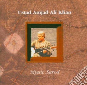 Ustad Amjad Ali Khan - Mystic Sarod cd musicale di Ustad amjad ali khan