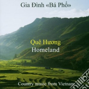 Dinh Gia Ba Pho - Que Huong (homeland) cd musicale di DINH GIA BA PHO