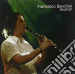 Francesco Banchini - Baqshish cd