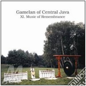 Gamelan Of Central Java - Xi - Music Of Remembrance cd musicale di GAMELAN OF CENTRAL J