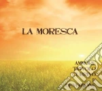 Moresca (La) - Ammore, Trivolo, Currivo E Devozione cd