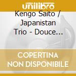 Kengo Saito / Japanistan Trio - Douce Errance cd