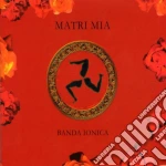 Banda Ionica - Matri Mia cd
