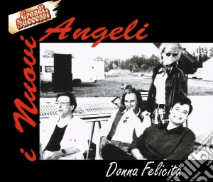 Nuovi Angeli (I) - Donna Felicita' cd musicale di Nuovi Angeli (I)