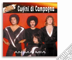 Cugini Di Campagna (I) - Anima Mia cd musicale di Cugini Di Campagna (I)