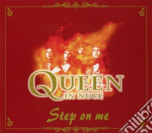 Queen In Nuce - Step On Me cd musicale di QUEEN