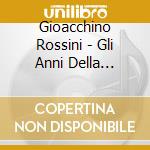 Gioacchino Rossini - Gli Anni Della Maturita' In America (2 Cd) cd