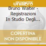 Bruno Walter - Registrazioni In Studio Degli Anni '20 E '30 Vol.2 cd