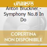 Anton Bruckner - Symphony No.8 In Do cd