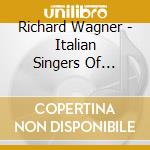 Richard Wagner - Italian Singers Of Wagner Vol 11 - 1925-1950 cd