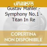 Gustav Mahler - Symphony No.1 - Titan In Re cd