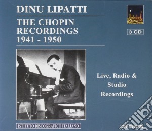 Fryderyk Chopin - Dinu Lipatti , Chopin Recordings 1941-1950 cd musicale di Fryderyk Chopin