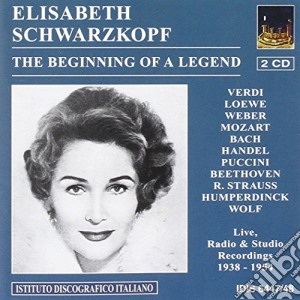 Elisabeth Schwarzkopf: The Beginning Of A Legend: Live, Radio & Studio 1938-1954 (2 Cd) cd musicale di Giuseppe Verdi / Carl Maria Von Weber / Carl Loewe