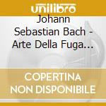 Johann Sebastian Bach - Arte Della Fuga Bwv 1080 cd