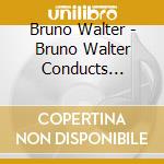 Bruno Walter - Bruno Walter Conducts Antonin Dvorak / Bedrich Smetana cd