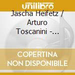 Jascha Heifetz / Arturo Toscanini - Heifetz Mitropoulos & Toscanini Live cd musicale