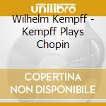 Wilhelm Kempff - Kempff Plays Chopin cd
