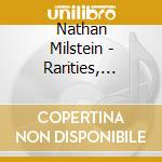 Nathan Milstein - Rarities, Violin Concertos - cd musicale di Nathan Milstein