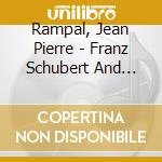 Rampal, Jean Pierre - Franz Schubert And Robert Schumann And Claude Debussy And Rav cd musicale di Rampal, Jean Pierre