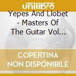 Yepes And Llobet - Masters Of The Guitar Vol 1: Spain. Yepes/Llobet cd