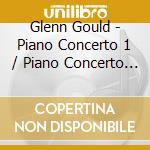 Glenn Gould - Piano Concerto 1 / Piano Concerto 24 cd musicale di Gould, Glenn