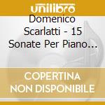 Domenico Scarlatti - 15 Sonate Per Piano - Russo Roberto (Piano) cd
