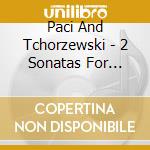 Paci And Tchorzewski - 2 Sonatas For Clarinet And Piano/4 cd