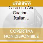 Caracristi And Guarino - Italian Ancient Arias Performed On cd musicale di Caracristi And Guarino