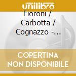 Fioroni / Carbotta / Cognazzo - Sonatas For Flute & Basso cd musicale