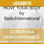 MOVE YOUR BODY by RadioInternational cd