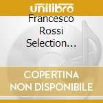 Francesco Rossi Selection Vol.1 cd