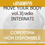 MOVE YOUR BODY vol.3(radio INTERNATI cd
