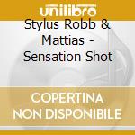 Stylus Robb & Mattias - Sensation Shot cd