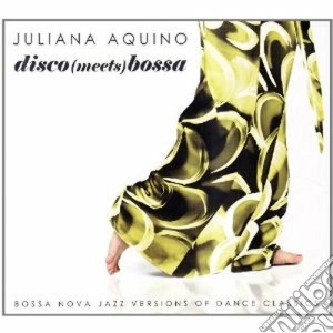 Juliana Aquino - Dance (meets) Bossa cd musicale di AQUINO JULIANA