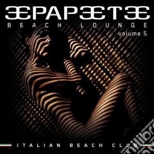 Papeete Beach Lounge 05 cd musicale di ARTISTI VARI