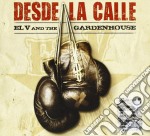 El V And The Gardenhouse - Desde La Calle