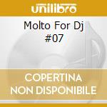 Molto For Dj #07 cd musicale