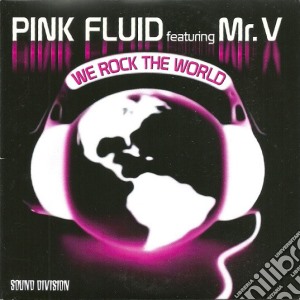 Pink Fluid - We Rock The World cd musicale di Pink Fluid