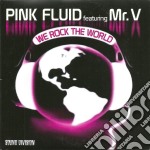 Pink Fluid - We Rock The World