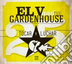 El V And The Gardenhouse - Tocar Y Luchar (2 Cd)