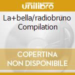 La+bella/radiobruno Compilation cd