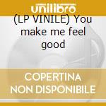 (LP VINILE) You make me feel good