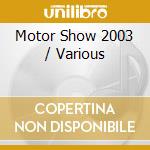 Motor Show 2003 / Various cd